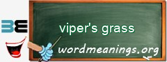 WordMeaning blackboard for viper's grass